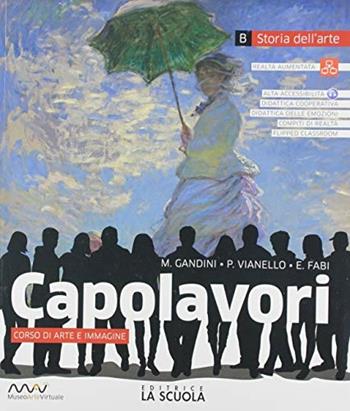 Capolavori. Arte. Con Libro: Catalogo dei capolavori. Vol. A-B - M. Gandini, P. Vianello, E. Fabi - Libro La Scuola SEI 2019 | Libraccio.it