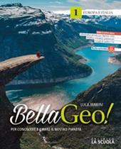 Bellageo! Per conoscere e amare il nostro pianeta. Con Atlante. Con espansione online. Vol. 1: Europa e Italia