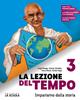 La lezione del tempo. Con Educazione civica e Verso l'esame. Con e-book. Con espansione online. Vol. 3: il mondo dal XX secolo ai giorni nostri - Luigi Ronga, Gianni Gentile, Anna Carla Rossi - Libro La Scuola SEI 2020 | Libraccio.it