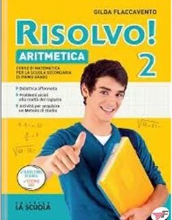 Risolvo! Aritmetica. Con Tavole, Quaderno e Geometria. Per la 2ª classe della Scuola media. Con e-book. Con espansione online - Gilda Flaccavento - Libro La Scuola SEI 2020 | Libraccio.it