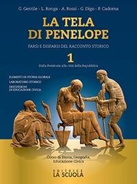 La tela di Penelope. Con e-book. Con espansione online. Vol. 1: Dalla Preistoria alla crisi della Repubblica - Luigi Ronga, Gianni Gentile, Anna Carla Rossi - Libro La Scuola SEI 2020 | Libraccio.it