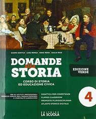 Domande alla storia. Ediz. verde. Con Temi di storia dell'alimentazione e dell'ospitalità. Per il triennio degli Ist. professionali alberghieri. Con e-book. Con espansione online. Vol. 4: Il Settecento e l'Ottocento - Luigi Ronga, Gianni Gentile, Anna Carla Rossi - Libro La Scuola SEI 2020 | Libraccio.it