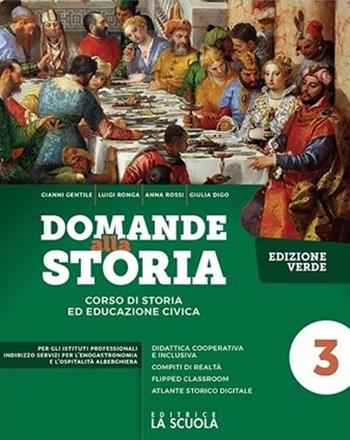 Domande alla storia. Strumenti di didattica inclusiva. Ediz. verde. Per la 4ª classe degli Ist. professionali alberghieri - Luigi Ronga, Gianni Gentile, Anna Carla Rossi - Libro La Scuola SEI 2020 | Libraccio.it