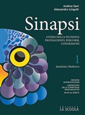 Sinapsi. Con Laboratorio di argomentazione. Per il triennio delle Scuole superiori. Con e-book. Con espansione online. Vol. 1: Antichità e Medioevo