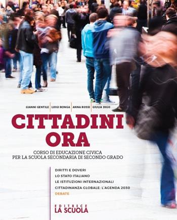 Cittadini ora. Per le Scuole superiori. - Luigi Ronga, Gianni Gentile, Anna Carla Rossi - Libro La Scuola SEI 2020 | Libraccio.it