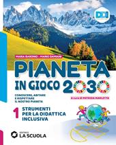 Pianeta in gioco 2030. Conoscere, abitare e rispettare il nostro pianeta. Geografia. Strumenti didattica inclusiva. Per la Scuola media. Vol. 1