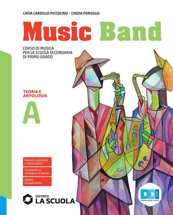 Music band. Corso di musica. Vol. A-B. Con e-book. Con espansione online - Cinzia Ponsillo, Catia Cardillo Piccolino - Libro La Scuola SEI 2021 | Libraccio.it