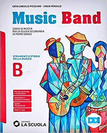 Music band. Corso di musica. Vol. B. Per la Scuola media. - Catia Piccolino Cardillo, Cinzia Ponsillo - Libro La Scuola SEI 2021 | Libraccio.it