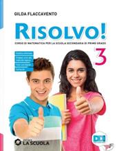 Risolvo! Corso di matematica. Con Quaderno attivo. Per la Scuola media. Con e-book. Con espansione online. Vol. 3