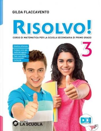 Risolvo! Corso di matematica. Con Quaderno attivo. Per la Scuola media. Vol. 3 - Gilda Flaccavento - Libro La Scuola SEI 2021 | Libraccio.it