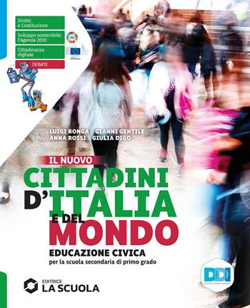 Nuovo cittadini d'Italia e del mondo. Educazione civica. Per la Scuola media. - Gianni Gentile, Luigi Ronga, Anna Carla Rossi - Libro La Scuola SEI 2021 | Libraccio.it