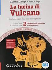 La fucina di Vulcano. Corso di storia ed educazione civica. Con e-book. Con espansione online. Vol. 2: Dalla fine della Repubblica all'alto Medioevo