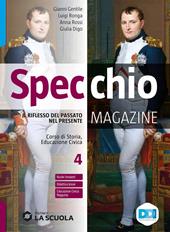 Specchio magazine. Corso di storia, educazione civica. Con CLIL. Con e-book. Con espansione online. Vol. 4: Il Settecento e l’Ottocento