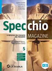 Specchio magazine. Corso di storia, educazione civica. Verso l'esame. Con e-book. Con espansione online. Vol. 5: Il Novecento e l’inizio del XXI secolo