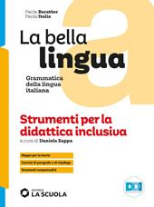 La bella lingua. Strumenti per la didattica inclusiva. Italiano-grammatica.