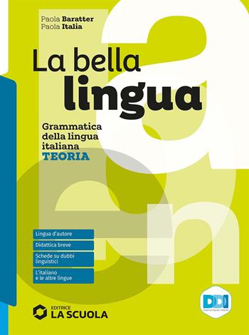 La bella lingua. Teoria. Con Esercizi, Leggere per saper scrivere. Con e-book. Con espansione online - Paola Italia, Paola Baratter - Libro La Scuola SEI 2022 | Libraccio.it