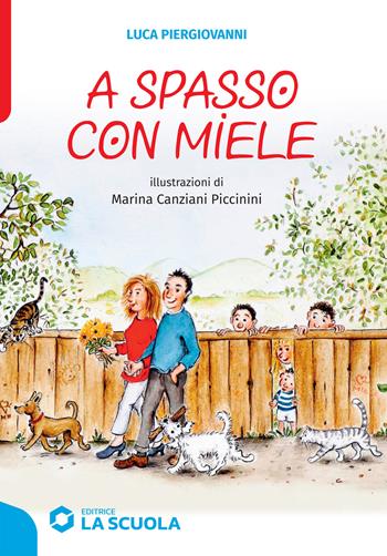 A spasso con Miele - Luca Piergiovanni - Libro La Scuola SEI 2021 | Libraccio.it