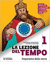 La lezione del tempo. Con pianeta in gioco, Storia-corsi. Con e-book. Con espansione online. Vol. 1