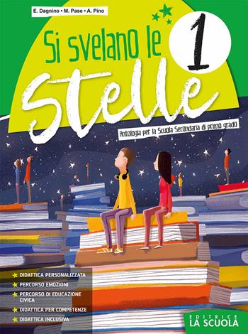 Si svelano le stelle. Antologia. Vol. 1  - Libro La Scuola SEI 2021 | Libraccio.it