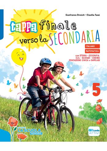 Tappa finale verso la secondaria. - Gianfranco Bresich, Claudia Fassi - Libro La Scuola SEI 2022 | Libraccio.it