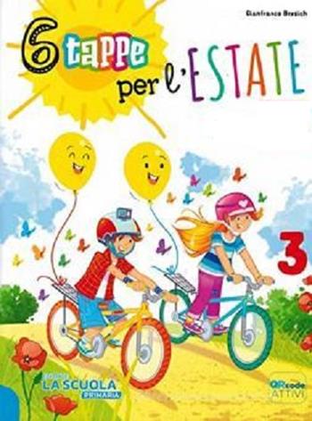 6 tappe per l'estate. Italiano. Per la Scuola elementare. Vol. 3 - Gianfranco Bresich, Claudia Fassi - Libro La Scuola SEI 2022 | Libraccio.it