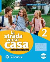 La strada verso casa. Con Percorsi di educazione civica. Per la Scuola media. Con e-book. Con espansione online. Vol. 2