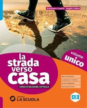 La strada verso casa. Con Percorsi di educazione civica. Per la Scuola media. - Capello, Collura - Libro La Scuola SEI 2022 | Libraccio.it