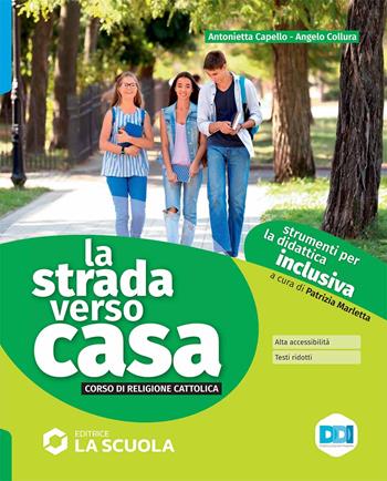 La strada verso casa. Strumenti per la didattica inclusiva. Per la Scuola media - Capello, Collura - Libro La Scuola SEI 2022 | Libraccio.it