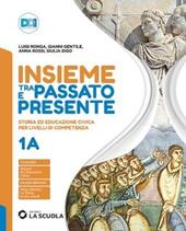 Insieme tra passato e presente. Con Strumenti per lo studio, Leggiamo insieme la Costituzione. Con e-book. Con espansione online. Vol. 1A-1B: Dalla crisi dell'impero romano-Dal Mille al Rinascimento