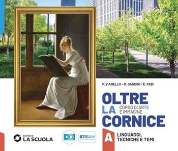 Oltre la cornice. Arte e immagine. Strumenti di didattica inclusiva. Per la Scuola media - Piergiorgio Vianello, Marina Gandini, Elena Fabi - Libro La Scuola SEI 2022 | Libraccio.it