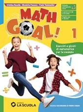 Math Goal! Esercizi e giochi di matematica per le vacanze. Vol. 1