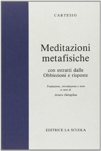 Meditazioni metafisiche. - Renato Cartesio - Libro La Scuola SEI 1974, Il pensiero filosofico | Libraccio.it