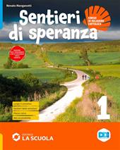 Sentieri di speranza. Con Antologia di testi per l'IRC, Credenziale, Passaporto dello studente. Con e-book. Con espansione online. Vol. 1