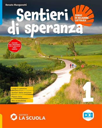 Sentieri di speranza. Con Antologia di testi per l'IRC, Credenziale, Passaporto dello studente. Con e-book. Con espansione online. Vol. 1 - Renato Manganotti - Libro La Scuola SEI 2023 | Libraccio.it
