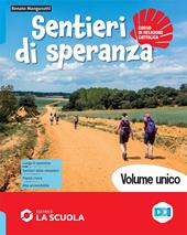 Sentieri di speranza. Vol. unico. Con Antologia di testi per l'IRC, Credenziale, Passaporto dello studente. Religione. Con e-book. Con espansione online