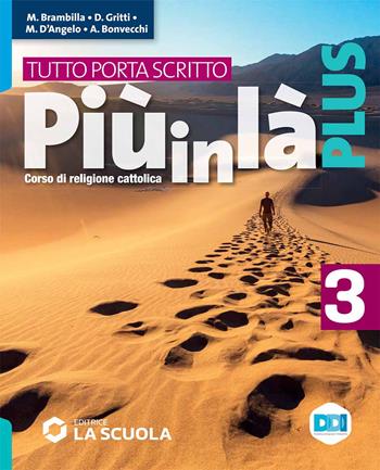 Più in là. Plus. Tutto porta scritto. Con e-book. Con espansione online. Vol. 3 - Marcello Brambilla, Daniela Gritti, Marta D'Angelo - Libro La Scuola SEI 2023 | Libraccio.it