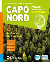 Capo Nord. Paesaggi di un futuro sostenibile. Con Atlante. Con e-book. Con espansione online. Vol. 2: Regioni e Stati europei