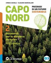 Capo Nord. Paesaggi di un futuro sostenibile. Strumenti per la didattica inclusiva. Vol. 2