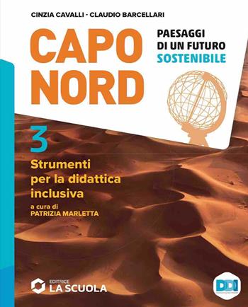 Capo Nord. Paesaggi di un futuro sostenibile. Strumenti per la didattica inclusiva. Per la Scuola media. Vol. 3 - Cinzia Cavalli, Claudio Barcellari - Libro La Scuola SEI 2023 | Libraccio.it