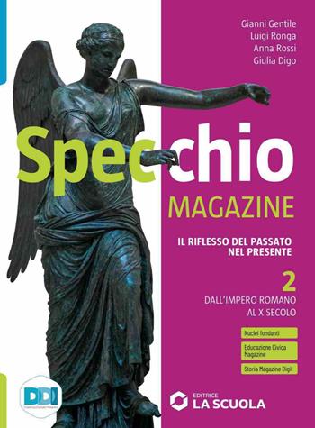 Specchio magazine. Per il biennio delle Scuole superiori. Vol. 2: Dall'impero romano al X secolo - Gianni Gentile, Luigi Ronga, Anna Rossi - Libro La Scuola SEI 2023 | Libraccio.it
