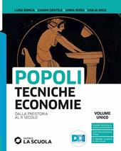 Popoli tecniche economie. Vol. unico. Con Temi di storia dell'alimentazione e dell'ospitalità. Per il biennio delle Scuole superiori. Con e-book. Con espansione online. Vol. 1: Dalla preistoria al X secolo