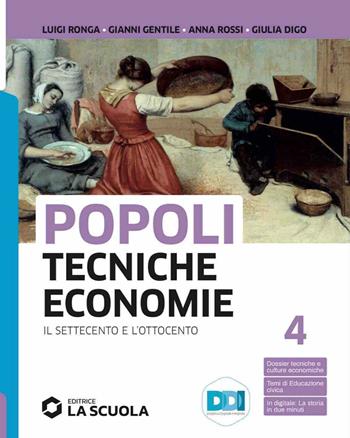 Popoli tecniche economie. Per il triennio delle Scuole superiori. Vol. 2: Il Settecento e l'Ottocento - Gentile, Ronga, Anna Rossi - Libro La Scuola SEI 2023 | Libraccio.it