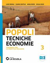 Popoli tecniche economie. Strumenti didattica inclusiva. Per il triennio delle Scuole superiori. Con e-book. Con espansione online. Vol. 1