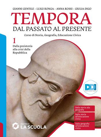 Tempora. Dal passato al presente. Vol. 1: Dalla preistoria alla crisi della Repubblica - Gianni Gentile, Luigi Ronga, Anna Rossi - Libro La Scuola SEI 2023 | Libraccio.it