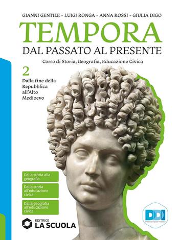 Tempora. Dal passato al presente. Per le Scuole superiori. Vol. 2: Dalla fine della Repubblica all'Alto Medioevo - Gianni Gentile, Luigi Ronga, Anna Rossi - Libro La Scuola SEI 2023 | Libraccio.it