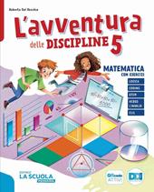 L'avventura delle discipline. Matematica con esercizi, Scienze con esercizi. Per la 5 ? classe della Scuola elementare. Con e-book. Con espansione online. Vol. 2