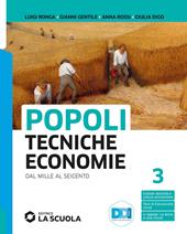 Popoli tecniche economie. Per il triennio delle Scuole superiori. Con e-book. Con espansione online. Vol. 1: Dal Mille al Seicento