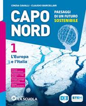 Capo Nord. Paesaggi di un futuro sostenibile. Con Atlante. Con e-book. Con espansione online. Vol. 1: L' Europa e l'Italia