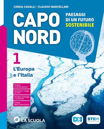 Capo Nord. Paesaggi di un futuro sostenibile. Con Atlante. Per la Scuola media. Vol. 1: L' Europa e l'Italia - Cinzia Cavalli, Claudio Barcellari - Libro La Scuola SEI 2023 | Libraccio.it
