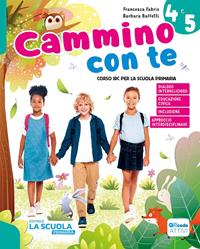 Cammino con te. Corso di IRC. Con Quaderno dei laboratori creativi, Parole per tutti, Brani dell'Antico e del Nuovo Testamento. Con e-book. Con espansione online. Vol. 4-5 - Francesca Fabris, Barbara Baffetti - Libro La Scuola SEI 2024 | Libraccio.it